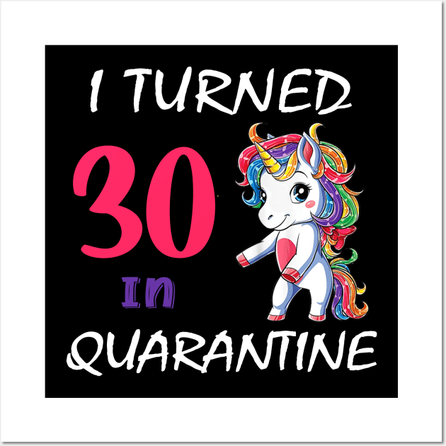 I Turned 30 in quarantine Cute Unicorn Wall Art by Superdadlove